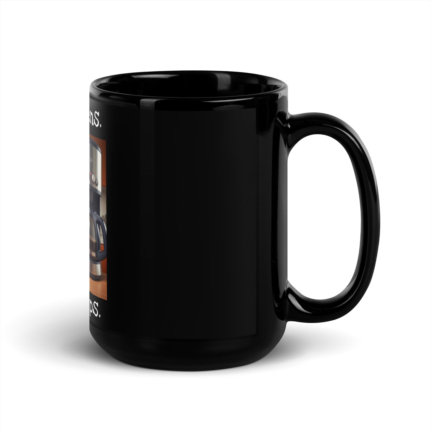 Life Happens. Black Glossy Mug