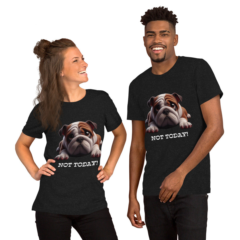 Bulldog Not Today  t-shirt